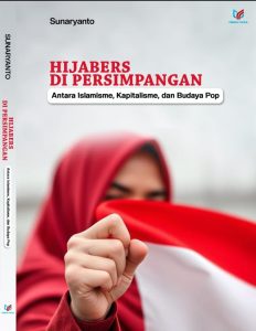 Hijaber di Persimpangan Anatara Islamisme, Kapitalisme, dan Budaya Pop