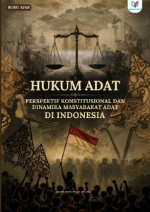 Hukum Adat  Perspektif Konstitusional dan Dinamika Masyarakat Adat di Inonesia